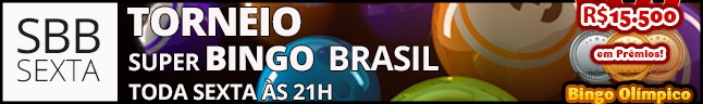 Torneio de Sexta SBB - Super Bingo Brasil - Olímpico R$15.500